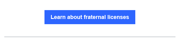 Learn about fraternal licenses